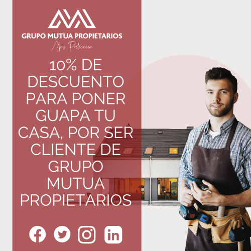 10% DE DESCUENTO PARA PONER GUAPA TU CASA, POR SER CLIENTE DE GRUPO MUTUA PROPIETARIOS