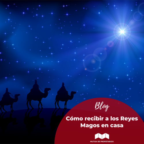 Consejos para recibir a los Reyes Magos en tu hogar